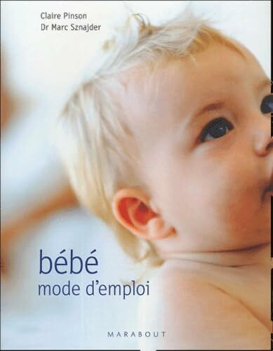 Bébé: Mode d'emploi
