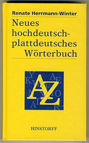 Neues hochdeutsch-plattdeutsches Wörterbuch für den mecklenburgisch-vorpommerschen Sprachraum: Sinngleiche und sinnähnliche Wörter. Phrasen und Redensarten