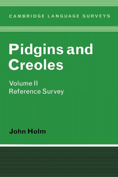 Pidgins and Creoles: Reference Survey (Cambridge Language Surveys, Band 2)