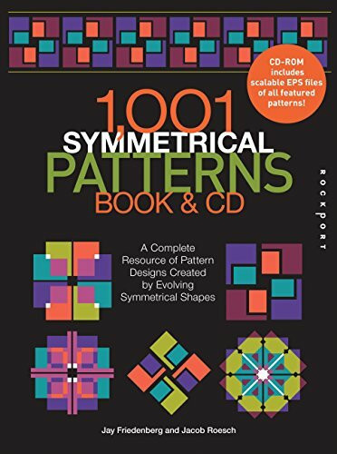 1001 Symmetrical Patterns Book and CD: A Complete Resource of Pattern Designs Created by Evolving Symmetrical Shapes