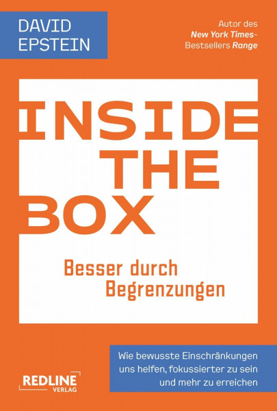 Inside the Box – Besser durch Begrenzungen: Wie bewusste Einschränkungen uns helfen, fokussierter zu sein und mehr zu erreichen | Vom Autor des New York Times-Bestsellers Range