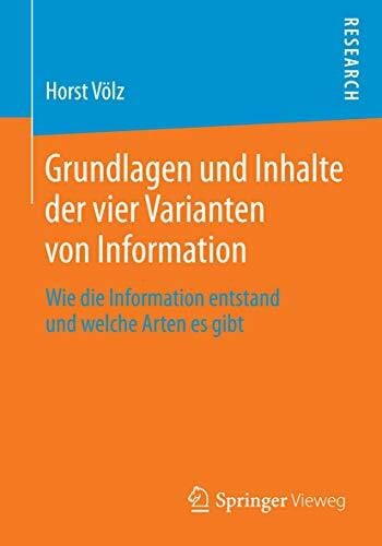 Grundlagen und Inhalte der vier Varianten von Information: Wie die Information entstand und welche Arten es gibt