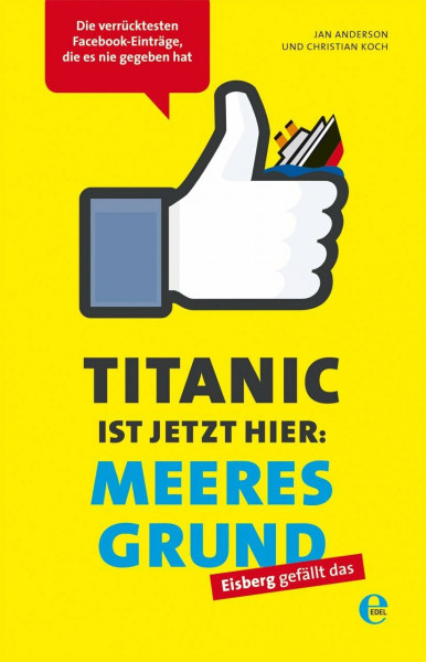 Titanic ist jetzt hier: Meeresgrund: Die verrücktesten Facebook-Einträge, die es nie gegeben hat