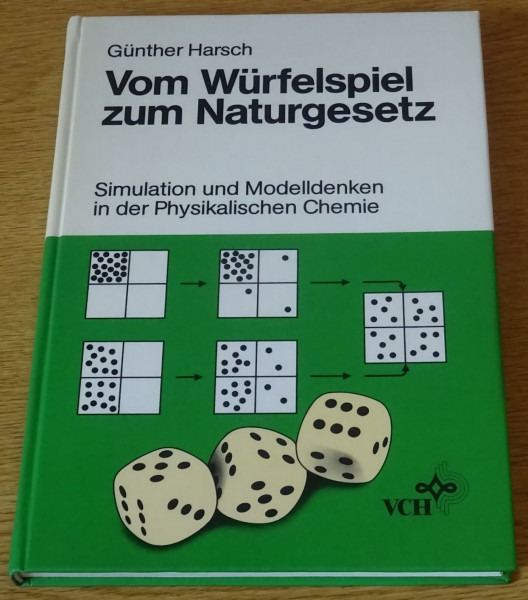 Vom Würfelspiel zum Naturgesetz: Simulation und Modelldenken in der Physikalischen Chemie