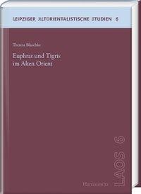 Euphrat und Tigris im Alten Orient