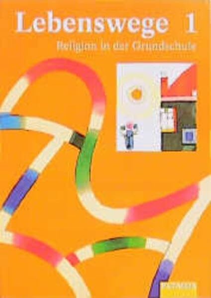 Lebenswege. Religion in der Grundschule: Lebenswege, Bd.1