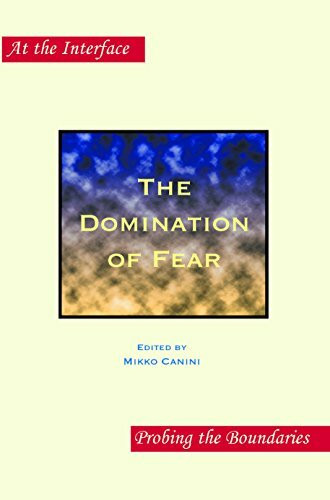 The Domination of Fear. (At the Interface/Probing the Boundaries, 70, Band 70)