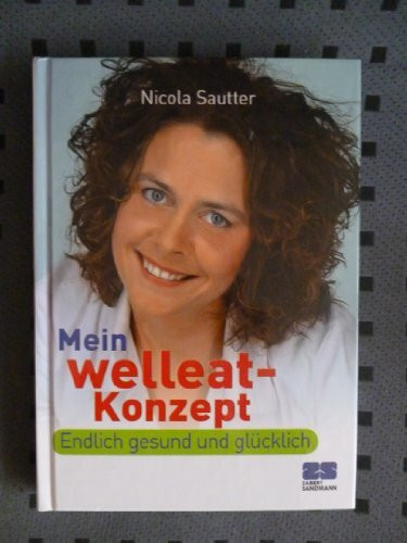 Mein welleat-Konzept: Schlank, glücklich und gesund leben