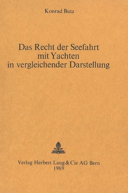 Das Recht der Seefahrt mit Yachten in vergleichender Darstellung - Butz, Konrad