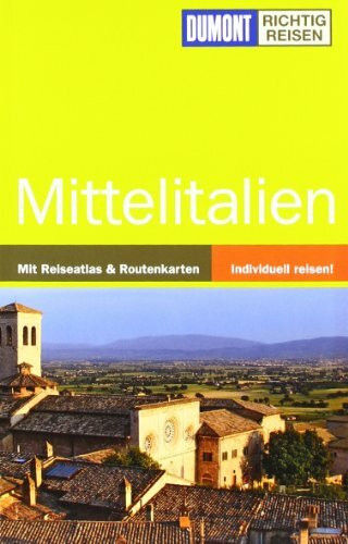 DuMont Richtig Reisen Reiseführer Mittelitalien: Mit Reiseatlas & Routenkarten