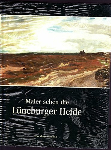 Maler sehen die Lüneburger Heide (Veröffentlichungen des Albert-König-Museums)