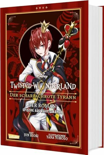 Disney: Twisted Wonderland – Roman: Der scharlachrote Tyrann: Begleitroman zum Manga-Topseller Twisted Wonderland