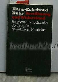Versöhnung und Widerstand. Religiöse und politische Spielregeln gewaltfreien Handelns
