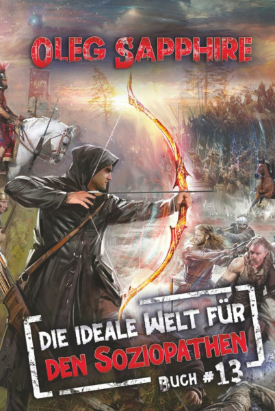 Die ideale Welt für den Soziopathen (Buch 13): Ein apokalyptisches LitRPG-Abenteuer