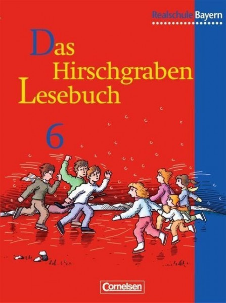 Das Hirschgraben Lesebuch. 6. Schuljahr. Schülerbuch. Realschule Bayern