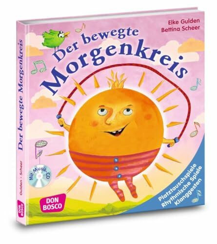 Der bewegte Morgenkreis, m. Audio-CD: Platztauschspiele, rhythmische Spiele, Klanggesten, Lieder und Verse (Morgenkreis in der Kita.Gemeinsam gut gelaunt durchstarten)