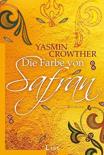Die Farbe von Safran: Roman
