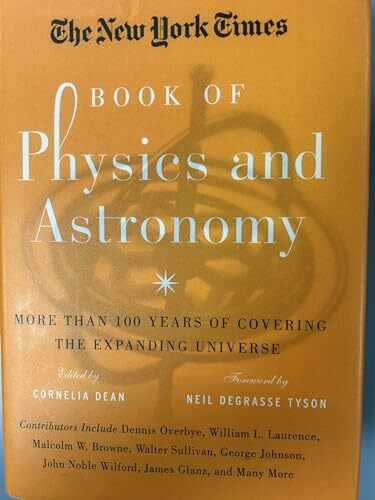 The New York Times Book of Physics and Astronomy: More Than 100 Years of Covering the Expanding Universe