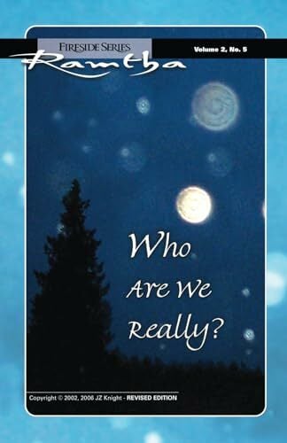 Who Are We Really?: (Fireside Series, Vol. 2, No. 5): Fireside Series Volume 2 Number 5 (Ramtha Fireside Series, Band 10) Who Are We Really?: (Fireside Series, Vol. 2, No. 5): Fireside Series Volume 2 Number 5 (Ramtha Fireside Series, Band 10)
