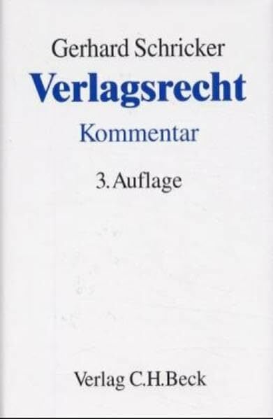 Verlagsrecht: Kommentar zum Gesetz über das Verlagsrecht vom 19. 6. 1901 Verlagsrecht: Kommentar zum Gesetz über das Verlagsrecht vom 19. 6. 1901