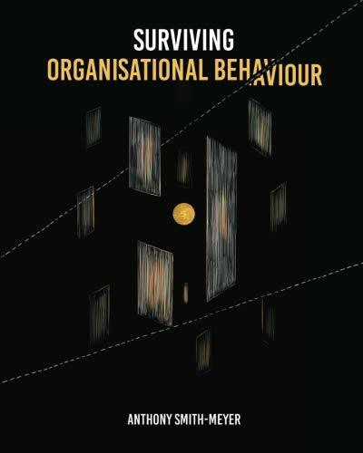 Surviving Organisational Behaviour: Unleashing the Power of Purpose, Culture & Values