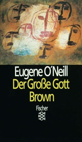 Der große Gott Brown: Stück in 4 Akten mit einem Vor- und einem Nachspiel (Theater / Regie im Theater)