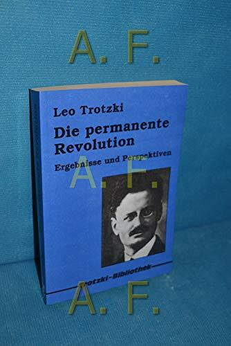 Die permanente Revolution: Ergebnisse und Perspektiven (Trotzki-Bibliothek)