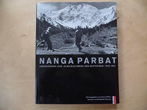 Nanga Parbat: Expeditionen zum "Schicksalsberg der Deutschen" 1934-1962