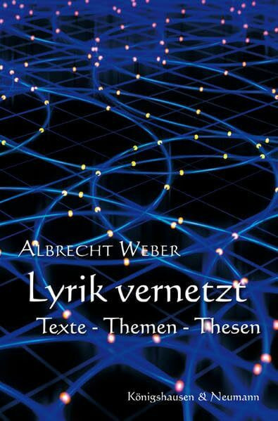 Lyrik vernetzt: Texte – Themen – Thesen