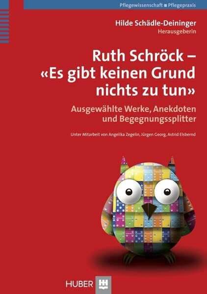 Ruth Schröck – Es gibt keinen Grund, nichts zu tun: Ausgewählte Werk, Anekdoten und Begegnungssplitter