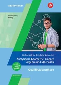 Mathematik für Berufliche Gymnasien Niedersachsen. Qualifikationsphase - Analytische Geometrie, Lineare Algebra und Stochastik: Schülerband