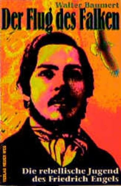 Der Flug des Falken: Die rebellische Jugend des Friedrich Engels