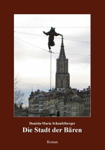 Die Stadt der Bären: Roman