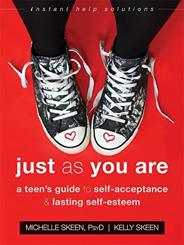 Just As You Are: A Teen's Guide to Self-Acceptance and Lasting Self-Esteem (Instant Help Solutions)