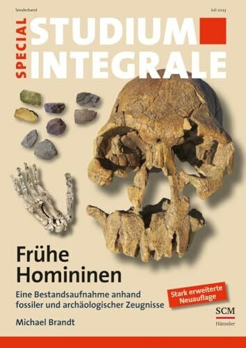 Frühe Homininen: Eine Bestandsaufnahme anhand fossiler und archäologischer Zeugnisse (Studium Integrale)