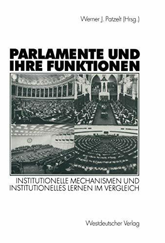Parlamente und Ihre Funktionen: Institutionelle Mechanismen und Institutionelles Lernen im Vergleich