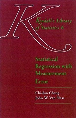 Statistical Regression With Measurement Error (Kendall's Library of Statistics, 6)