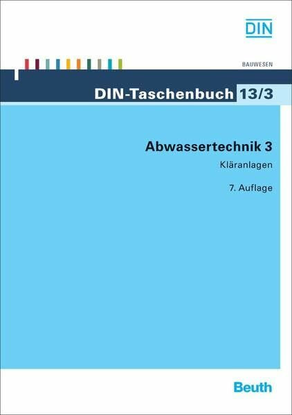 Abwassertechnik 3: Kläranlagen (DIN-Taschenbuch)