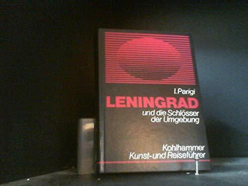 LENINGRAD und die Schlösser der Umgebung. Ein Kunst- und Reiseführer mit Landeskunde.