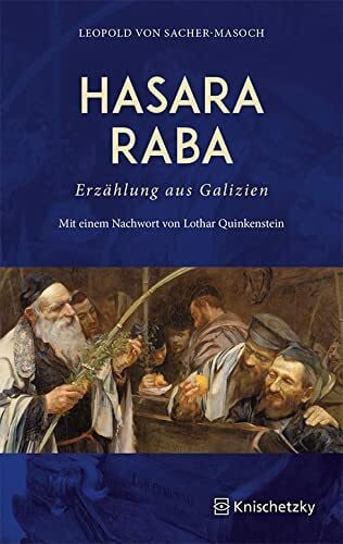 Hasara Raba. Erzählung aus Galizien: Mit einem Nachwort von Lothar Quinkenstein