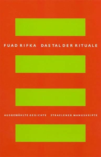 Das Tal der Rituale: Ausgewählte Gedichte, Arabisch-Deutsch: Ausgewählte Gedichte. Arab.-Dtsch.. Hrsg. u. m. e. Nachw. v. Stefan Weidner (Straelener ... Neue Folge / Gestaltet von Klaus Detjen)
