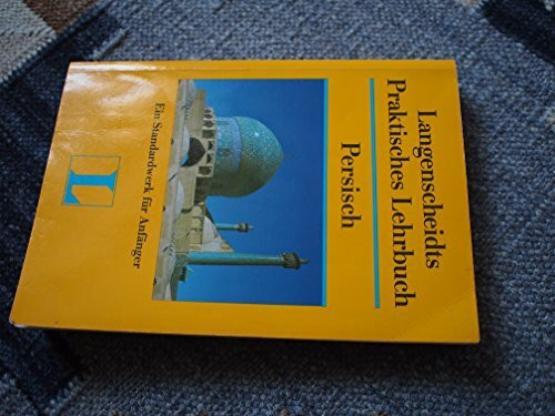 Langenscheidts Praktisches Lehrbuch Persisch: Ein Standardwerk für Anfänger: Mit Lösungen sowie dtsch.-pers. Wörterverzeichnis