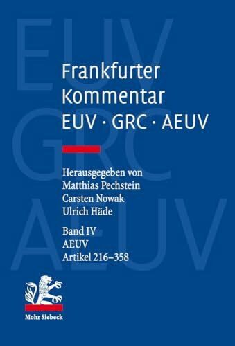 Frankfurter Kommentar zu EUV, GRC und AEUV: Band 4: AEUV, Artikel 216-358