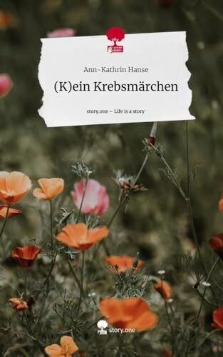 (K)ein Krebsmärchen. Life is a Story - story.one: DE