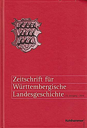 Zeitschrift für Württembergische Landesgeschichte 73. 2014