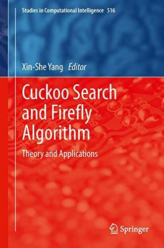 Cuckoo Search and Firefly Algorithm: Theory and Applications (Studies in Computational Intelligence, 516, Band 516)