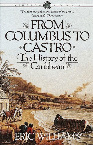 From Columbus to Castro: The History of the Caribbean 1492-1969