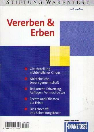 Vererben & Erben. Gleichstellung nichtehelicher Kinder, nichteheliche Lebensgemeinschaft, Testament, Erbvertrag, Auflagen, Vermächtnisse, Rechte und ... die neue Erbschaft- und Schenkungsteuer