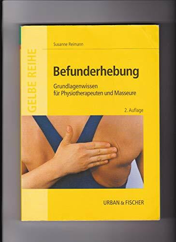 Befunderhebung: Grundlagenwissen für Physiotherapeuten und Masseure