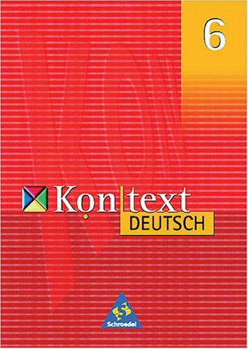 Kontext Deutsch. Das kombinierte Sprach- und Lesebuch für Gymnasien: Kontext Deutsch, Ausgabe Hamburg, Nordrhein-Westfalen, Rheinland-Pfalz, Saarland ... neue Rechtschrei, 6. Schuljahr